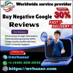 Buy Negative Google Reviews
